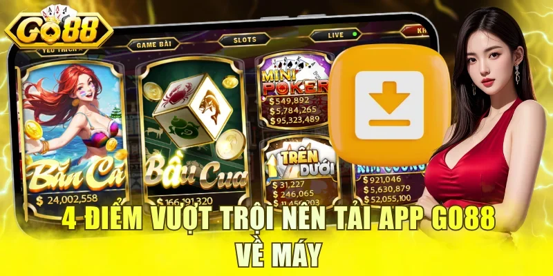 4 điểm vượt trội nên tải app GO88 về máy