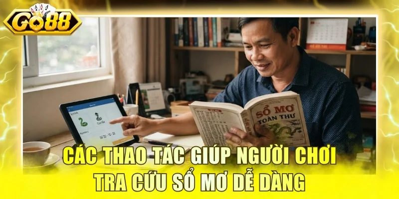 Các thao tác giúp người chơi tra cứu sổ mơ dễ dàng