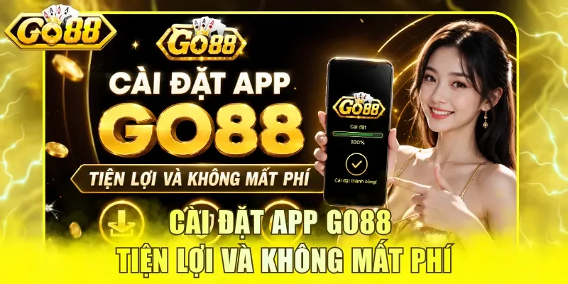 Cài đặt app GO88 tiện lợi và không mất phí