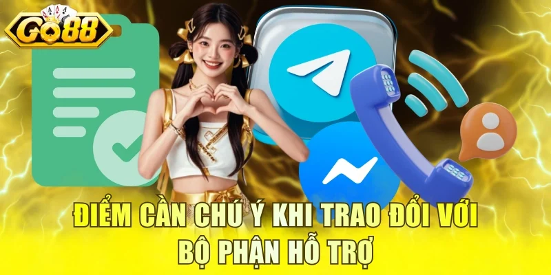 Điểm cần chú ý khi trao đổi với bộ phận hỗ trợ