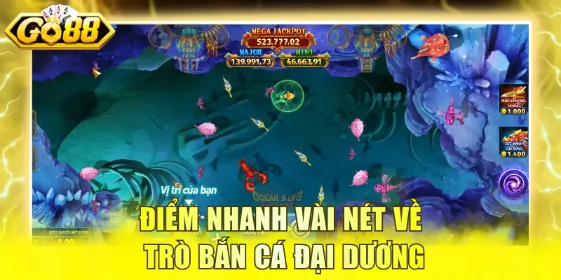 Điểm nhanh vài nét về trò bắn cá Đại Dương