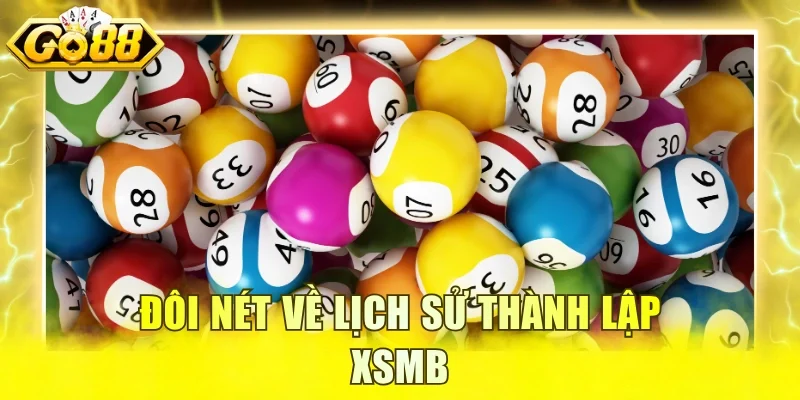 Đôi nét về lịch sử thành lập XSMB