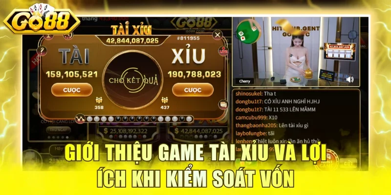 Giới thiệu game tài xỉu và lợi ích khi kiểm soát vốn