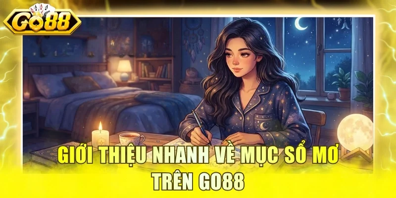 Giới thiệu nhanh về mục sổ mơ trên GO88