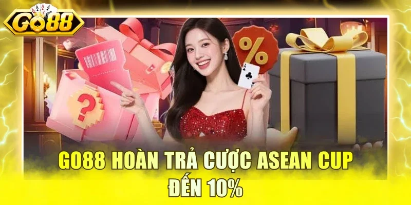 GO88 hoàn trả cược ASEAN CUP đến 10%