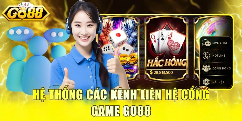 Hệ thống các kênh liên hệ cổng game GO88