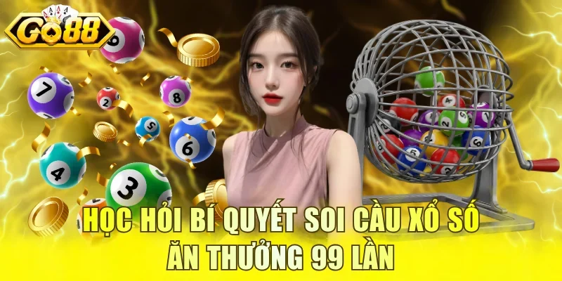 Học hỏi bí quyết soi cầu xổ số ăn thưởng 99 lần