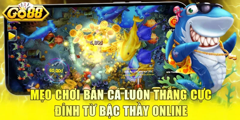 mẹo chơi bắn cá luôn thắng