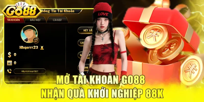 Mở tài khoản GO88 nhận quà khởi nghiệp 88K