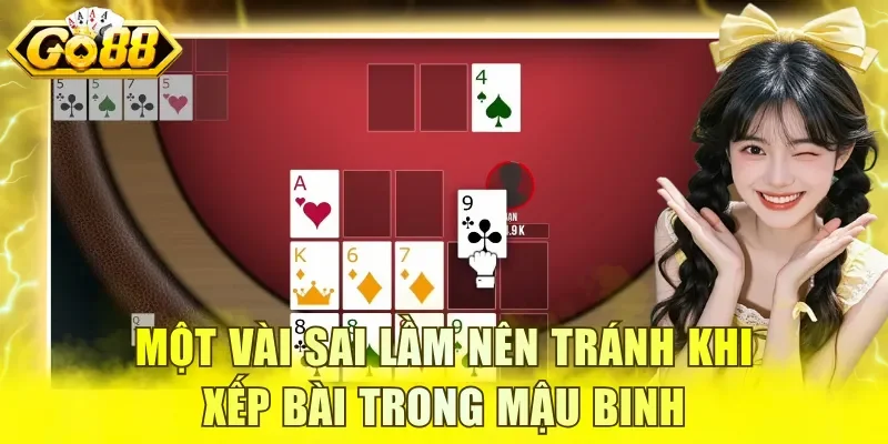 Một vài sai lầm nên tránh khi xếp bài trong Mậu Binh