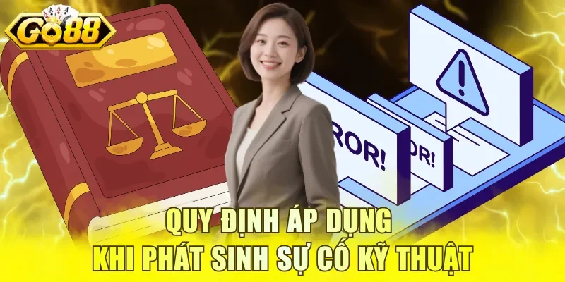 Quy định áp dụng khi phát sinh sự cố kỹ thuật
