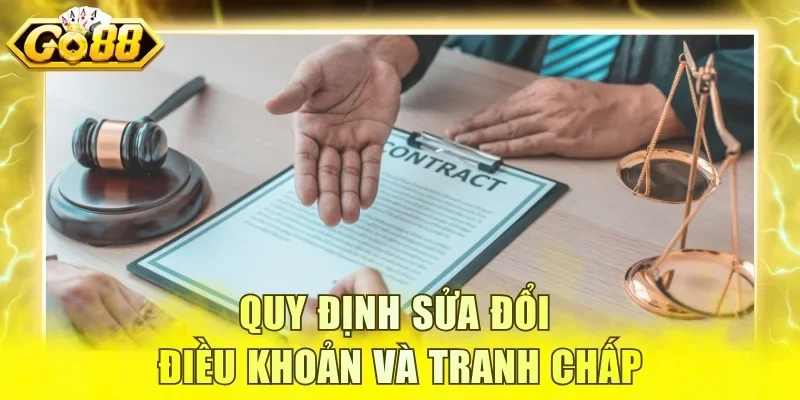 Quy định sửa đổi điều khoản và tranh chấp