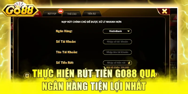 Thực hiện rút tiền GO88 qua ngân hàng tiện lợi nhất