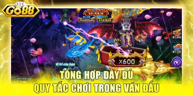 Tổng hợp đầy đủ quy tắc chơi trong ván đấu